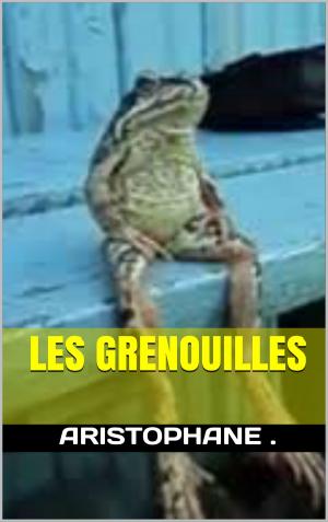 Cover of the book les grenouilles by jean de la glebe