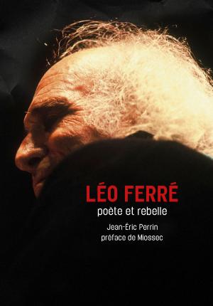 Cover of the book Léo Ferré poète et rebelle by Harry Coombs