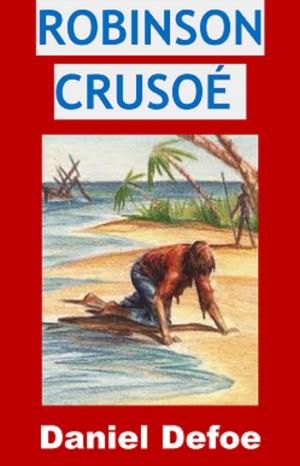 Cover of the book ROBINSON CRUSOÉ (Edition Intégrale - Version Entièrement Illustrée) by William Shakespeare