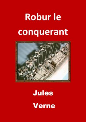 Cover of the book Robur le conquerant by Gustave Flaubert