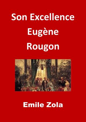 Cover of the book Son Excellence Eugène Rougon by Greg Cox
