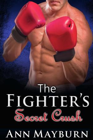 Cover of the book The Fighter's Secret Crush by Charlie M.
