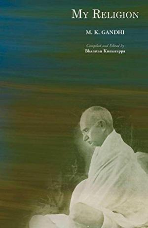 Cover of the book My Religion by M.K.Gandhi