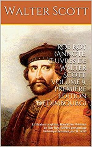 Cover of the book Rob Roy (Annoté, Œuvres de Walter Scott, volume 9, première édition d'Edimbourg) by Louise-Victorine Ackermann