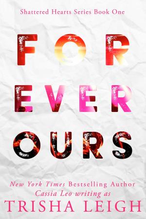 Cover of the book Forever Ours by Trisha Leigh