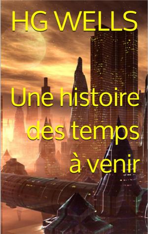 Cover of Une histoire des temps à venir by H.G. WELLS, YZ Edition