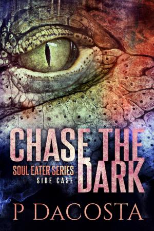 Cover of the book Chase the Dark by CHARLES DICKENS, Fyodor Dostoyevsky, Rudyard Kipling