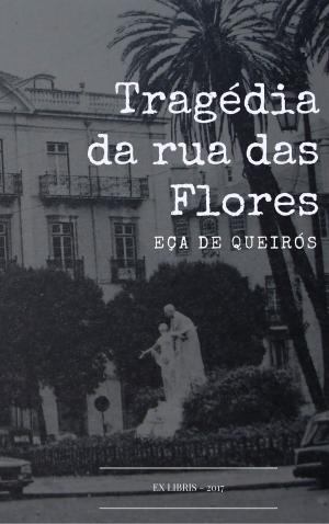 Cover of the book A Tragédia da Rua das Flores by Eça de Queiroz