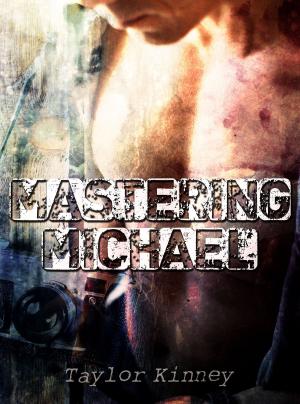 Cover of the book Mastering Michael by Alexandra Scott