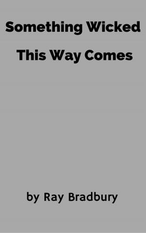 Cover of the book Something Wicked This Way Comes by P D Wells
