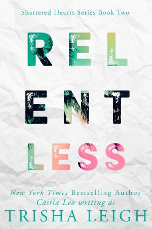 Cover of the book Relentless by Trisha Leigh