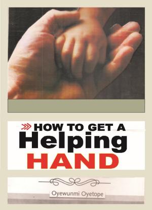 Cover of the book How To Get A Helping Hand by Lee Davis