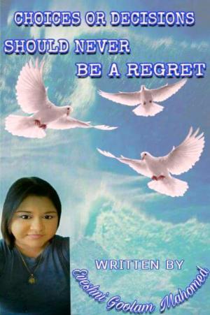 Cover of Choices Or Decisions Should Never Be A Regret