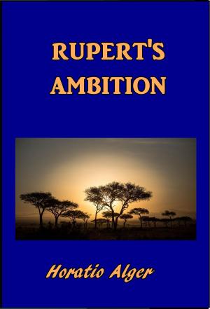 Cover of the book Rupert's Ambition by Arnold Bennett