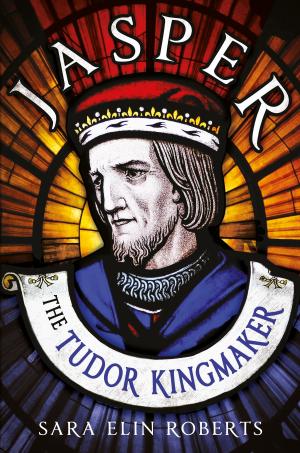 Cover of the book Jasper: The Tudor Kingmaker by Elaine Parker, Gareth Owen