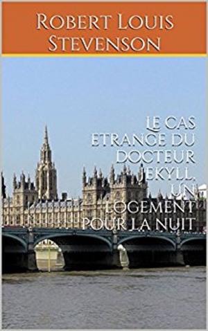 Cover of the book Le cas etrange du docteur Jekyll, suivi de Un logement pour la nuit by Arthur Buies