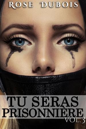 Cover of TU SERAS PRISONNIÈRE: Sacrifices et Perversions Vol. 3