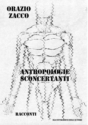 Cover of the book ANTROPOLOGIE SCONCERTANTI by ORAZIO ZACCO