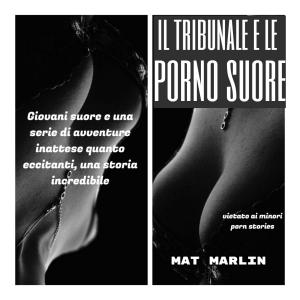 Cover of the book Il tribunale e le porno suore (porn stories) by Mat Marlin, Butt Change
