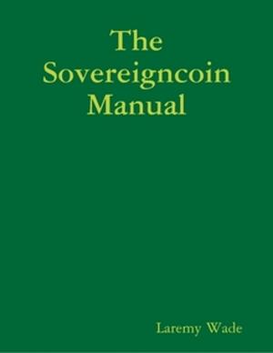 Cover of the book The Sovereigncoin Manual by Kenneth Hambly