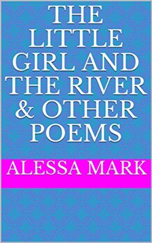 Cover of the book The Little Girl and the River & Other Poems by Isabell Lawless
