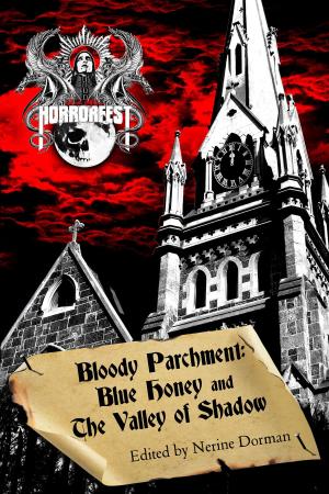 Cover of the book Bloody Parchment: Blue Honey and The Valley of Shadow by Raymond van Over