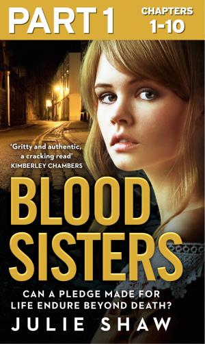Cover of the book Blood Sisters: Part 1 of 3: Can a pledge made for life endure beyond death? by Steven Dunne
