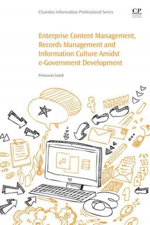 Cover of the book Enterprise Content Management, Records Management and Information Culture Amidst E-Government Development by Jeffery L Casper, William A Atwell
