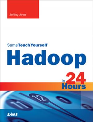 Cover of the book Hadoop in 24 Hours, Sams Teach Yourself by Jim Brosseau