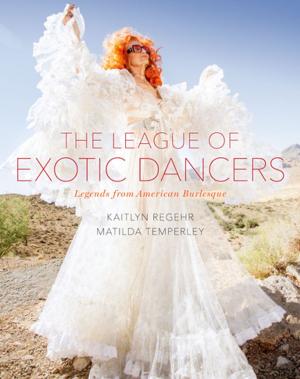 Cover of the book The League of Exotic Dancers by Michael J. Klarman
