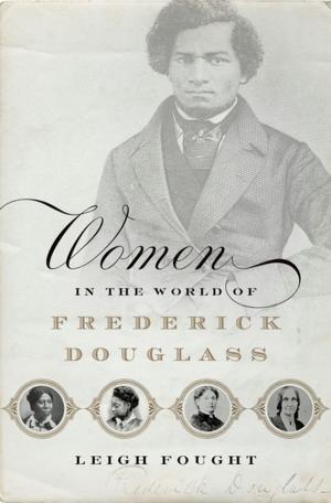 Cover of the book Women in the World of Frederick Douglass by John Edwards