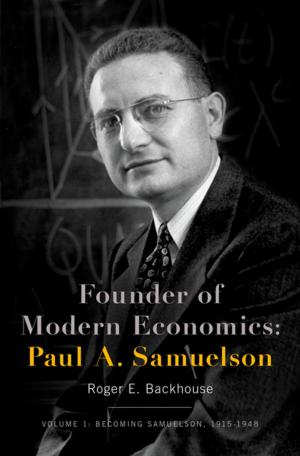 Cover of the book Founder of Modern Economics: Paul A. Samuelson by James Gelvin