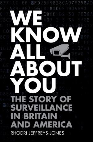 Cover of the book We Know All About You by Mark Dodgson, David Gann