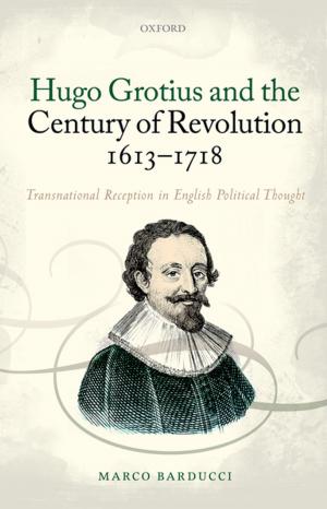 Cover of the book Hugo Grotius and the Century of Revolution, 1613-1718 by Earl Conee, Theodore Sider