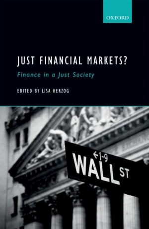 Cover of the book Just Financial Markets? by Dominic O'Sullivan QC, Steven Elliott, Rafal Zakrzewski