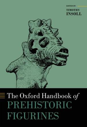 Cover of the book The Oxford Handbook of Prehistoric Figurines by Juhani Yli-Vakkuri, John Hawthorne