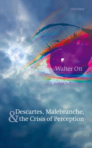 Cover of the book Descartes, Malebranche, and the Crisis of Perception by Michael Hoskin