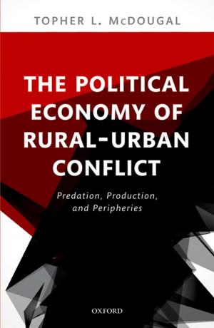 Cover of the book The Political Economy of Rural-Urban Conflict by Georg Menz