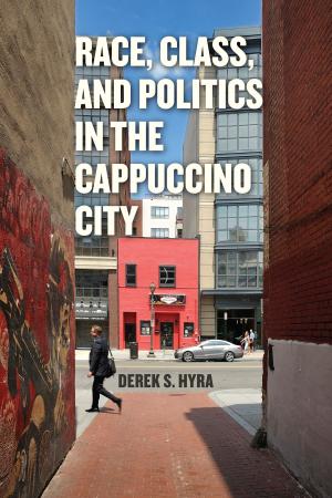 Cover of the book Race, Class, and Politics in the Cappuccino City by Roger Hanlon, Mike Vecchione, Louise Allcock