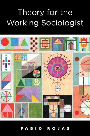Cover of the book Theory for the Working Sociologist by 