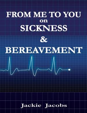 Cover of the book From Me to You On Sickness and Bereavement by Daniel Bastion