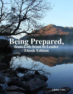 Cover of the book Being Prepared, from Cub Scout to Leader Ebook Edition by Matt Branham