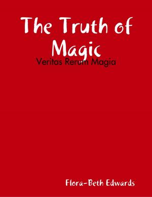 Cover of the book The Truth of Magic: Veritas Rerum Magia by Gene Harmon