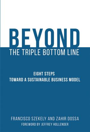 Cover of the book Beyond the Triple Bottom Line by Gerald C. Kane, Anh Nguyen Phillips, Jonathan R. Copulsky, Garth R. Andrus