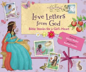 Cover of Love Letters from God; Bible Stories for a Girl’s Heart