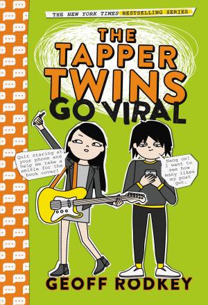 Cover of the book The Tapper Twins Go Viral by Monica Brown