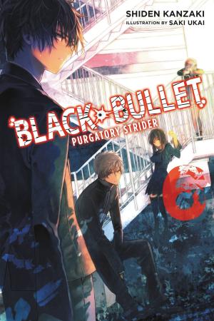 Cover of the book Black Bullet, Vol. 6 (light novel) by Fujino Omori, Kunieda, Suzuhito Yasuda