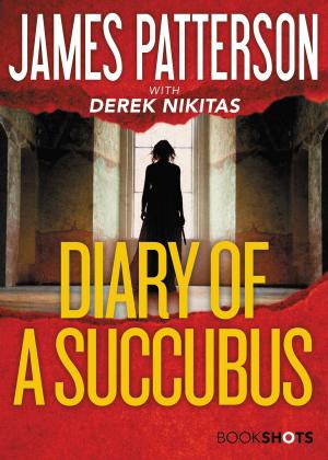 Cover of the book Diary of a Succubus by James Patterson