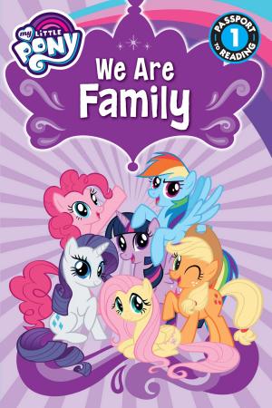 Cover of the book My Little Pony: We Are Family by Jennifer Rush