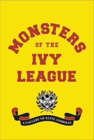 Cover of the book Monsters of the Ivy League by The Investigative Staff of the Boston Globe